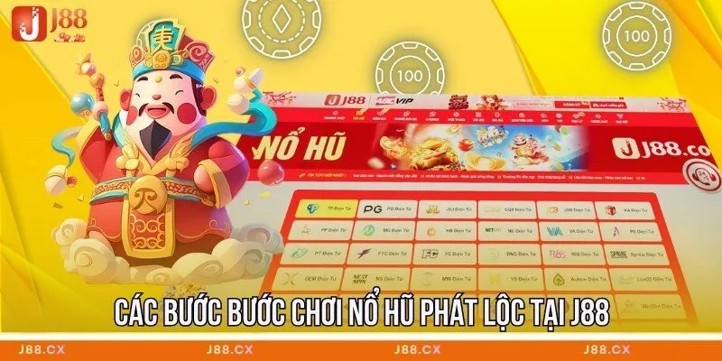 Các bước bước chơi Nổ hũ Phát Lộc tại J88